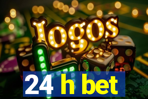 24 h bet