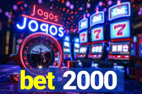 bet 2000