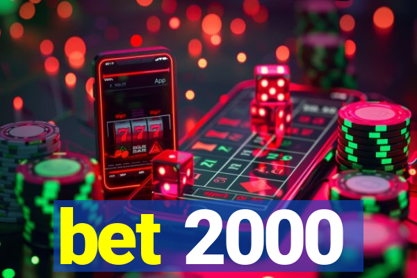 bet 2000