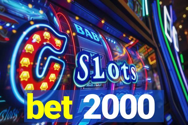 bet 2000