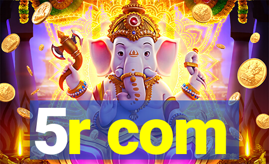 5r com