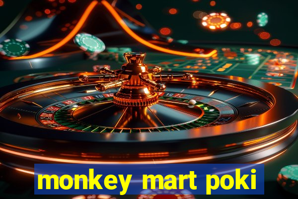 monkey mart poki