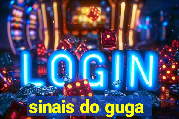 sinais do guga
