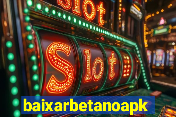 baixarbetanoapk