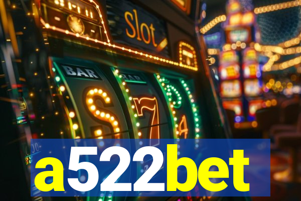 a522bet