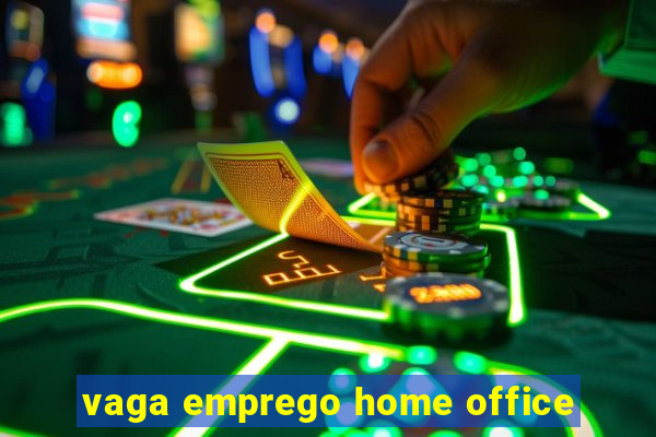 vaga emprego home office