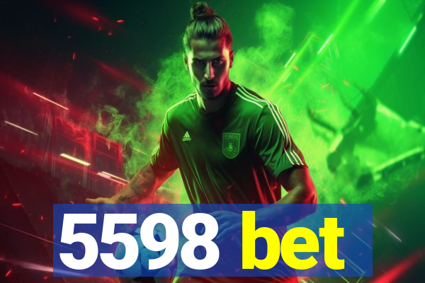 5598 bet