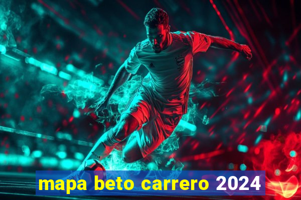mapa beto carrero 2024