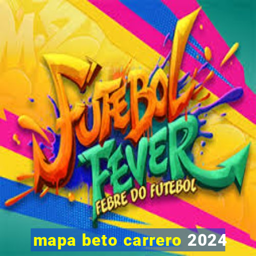 mapa beto carrero 2024