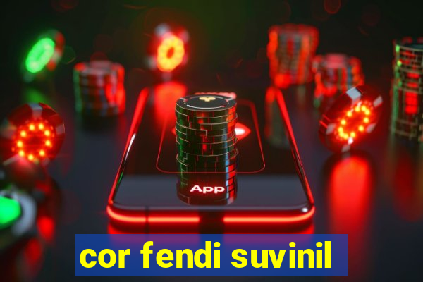 cor fendi suvinil