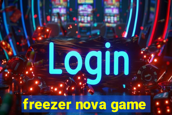 freezer nova game