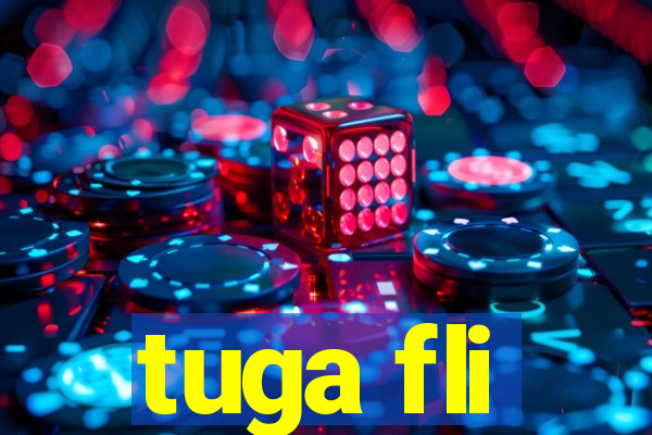 tuga fli