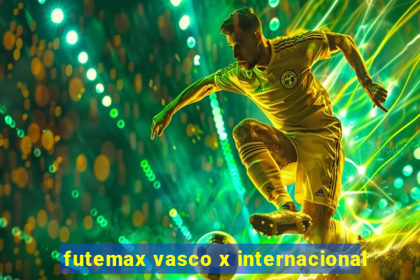 futemax vasco x internacional