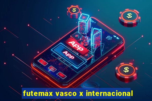 futemax vasco x internacional
