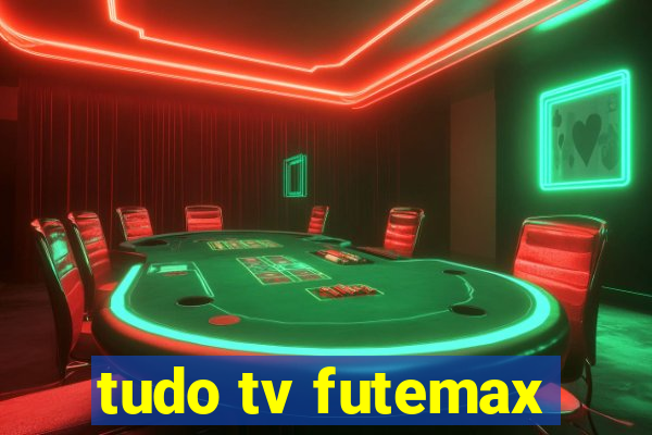 tudo tv futemax