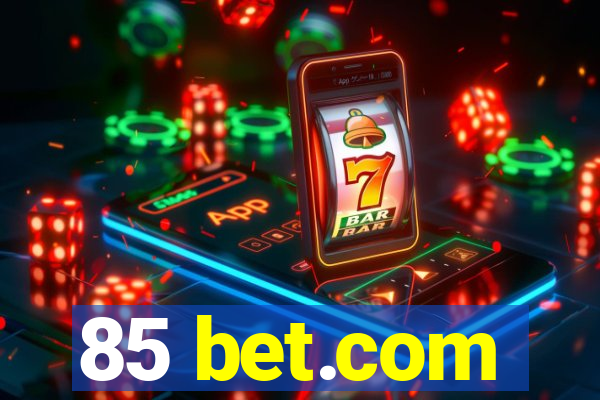 85 bet.com