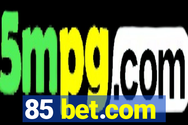 85 bet.com