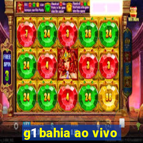 g1 bahia ao vivo