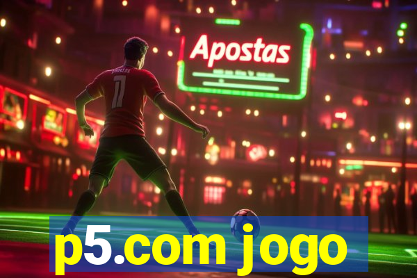 p5.com jogo