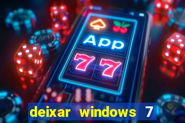 deixar windows 7 mais rapido
