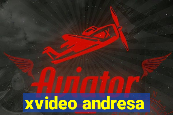 xvideo andresa