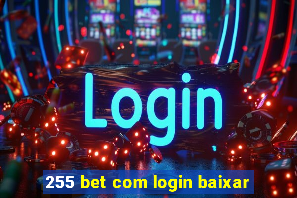 255 bet com login baixar