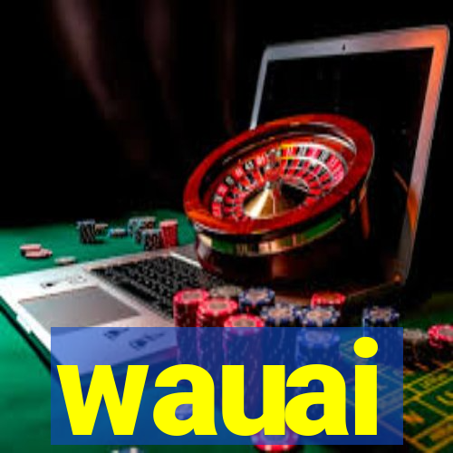 wauai