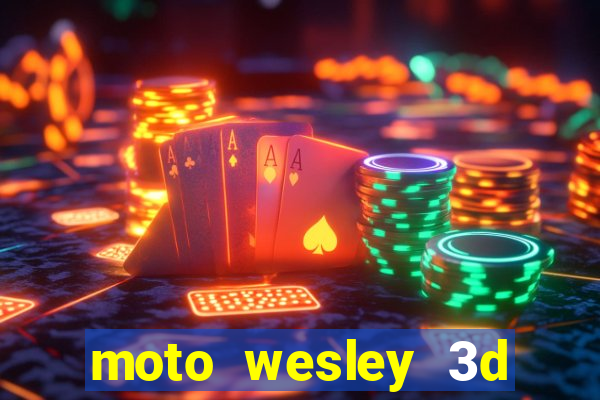 moto wesley 3d dinheiro infinito