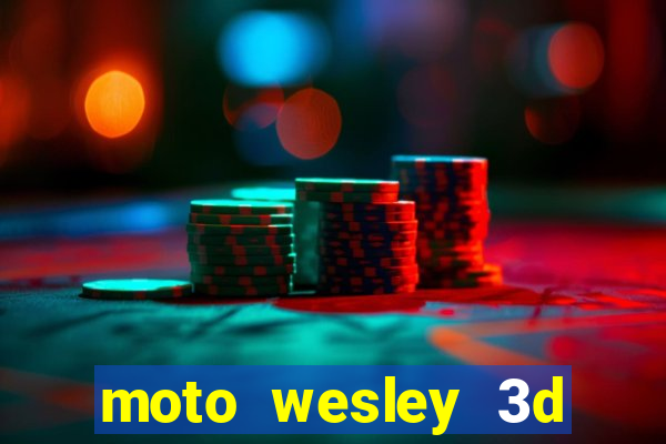 moto wesley 3d dinheiro infinito