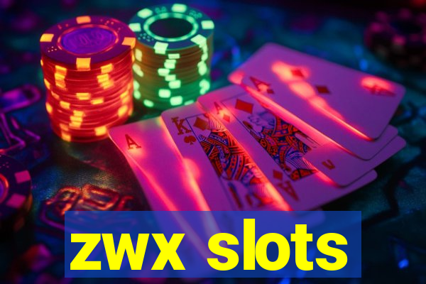 zwx slots