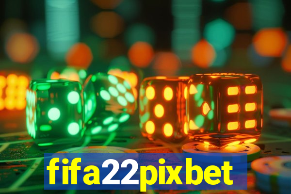 fifa22pixbet