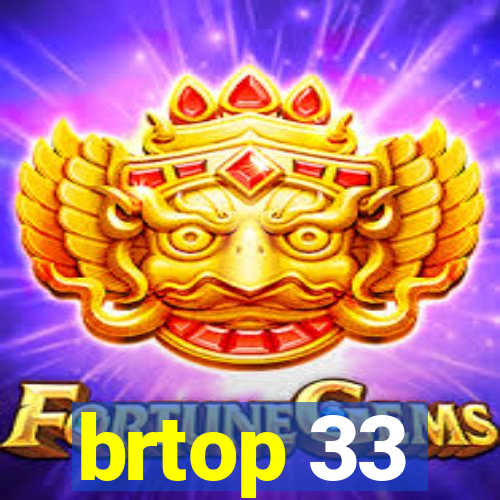 brtop 33