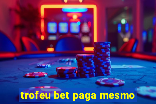 trofeu bet paga mesmo