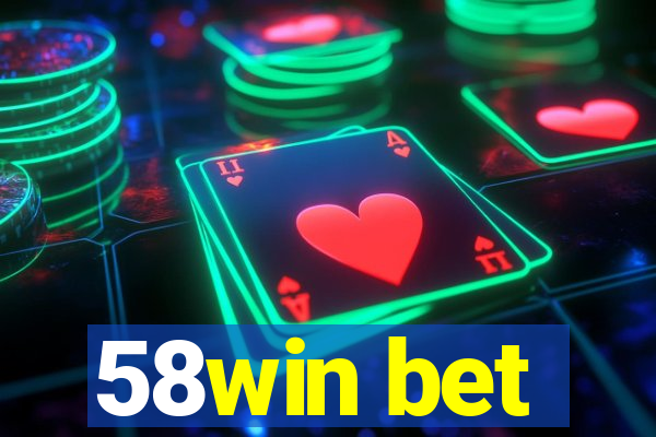 58win bet