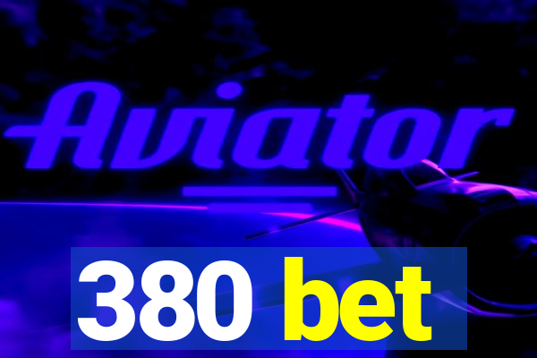 380 bet