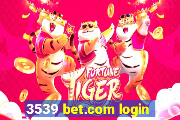 3539 bet.com login