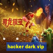 hacker dark vip