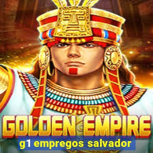 g1 empregos salvador