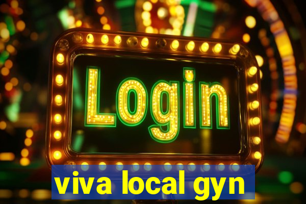 viva local gyn