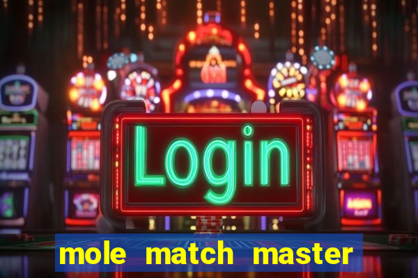 mole match master ganha dinheiro