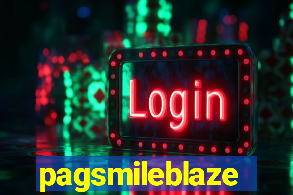 pagsmileblaze