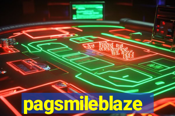 pagsmileblaze