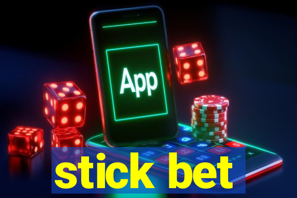 stick bet