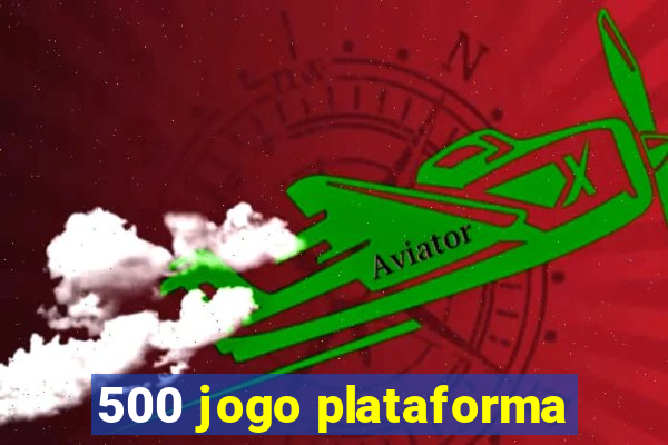 500 jogo plataforma