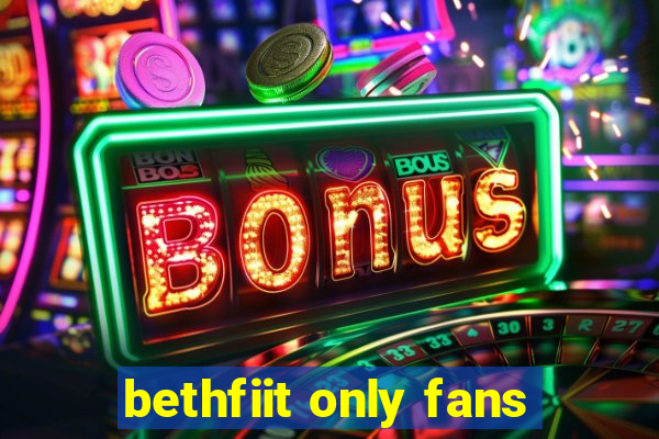 bethfiit only fans