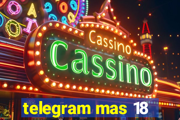 telegram mas 18