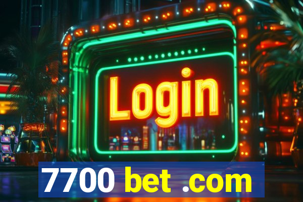 7700 bet .com
