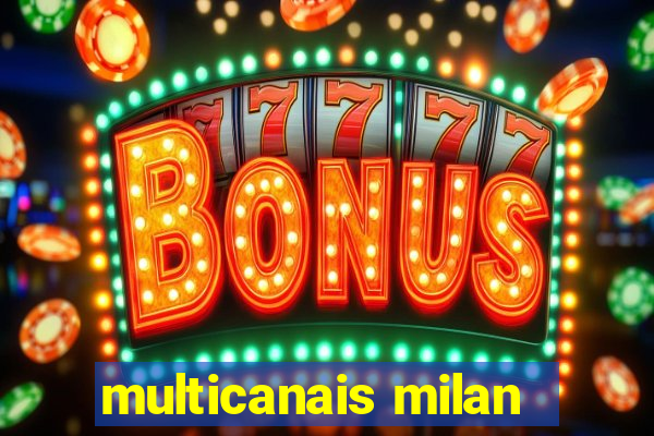 multicanais milan