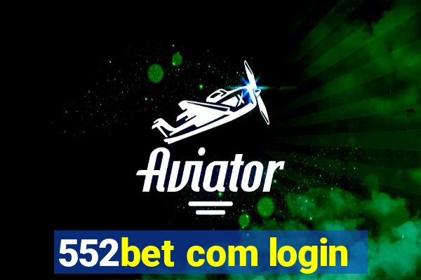 552bet com login