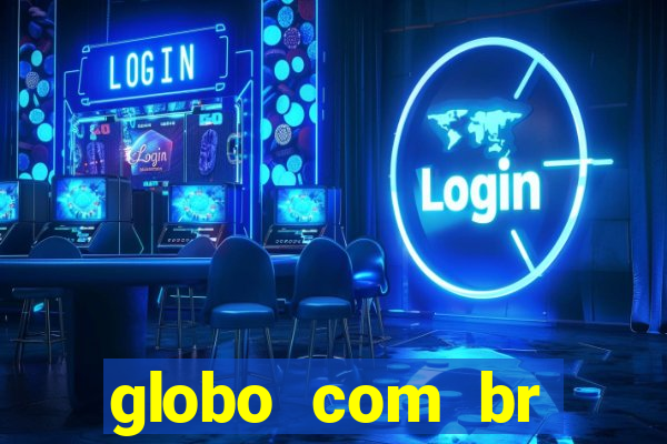 globo com br absolutamente noticias